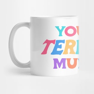 You're terrible, Muriel (colors) Mug